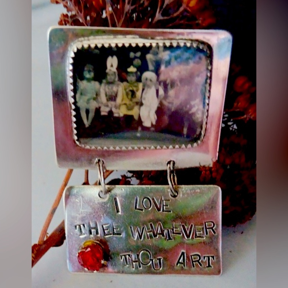 I LOVE THEE WHATEVER THOU ART Handcrafted Brooch